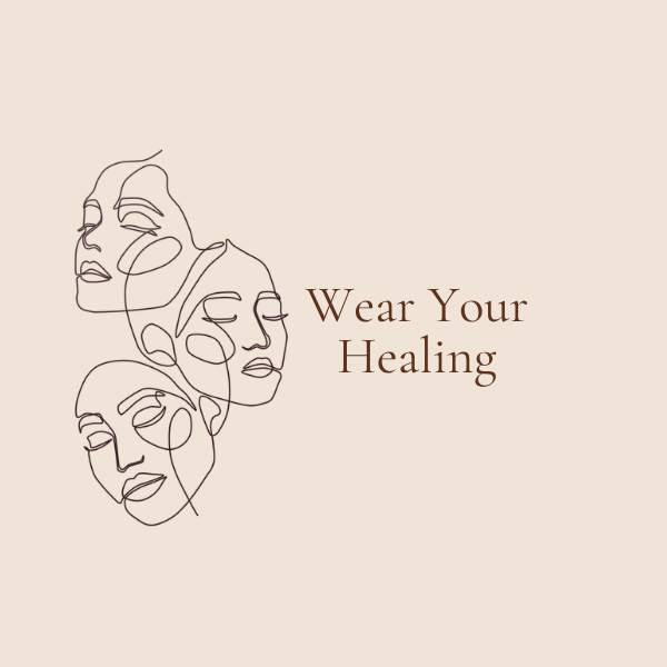 Wear Your Healing